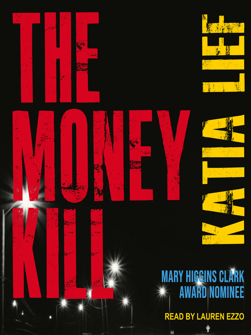 Title details for The Money Kill by Katia Lief - Available